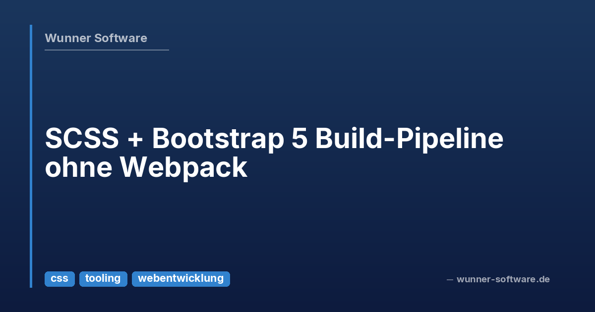 SCSS + Bootstrap 5 Build Pipeline Without Webpack – Wunner Software Blog